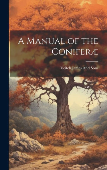 A Manual Of The Coniferæ - 9781020284458