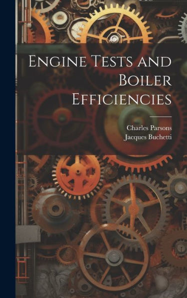 Engine Tests And Boiler Efficiencies - 9781020284564