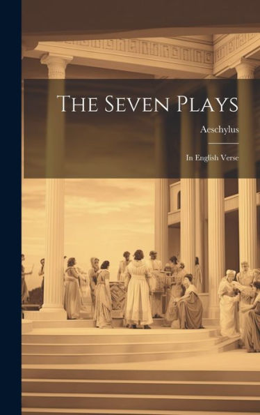 The Seven Plays: In English Verse - 9781020284700
