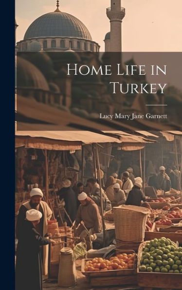 Home Life In Turkey - 9781020286414