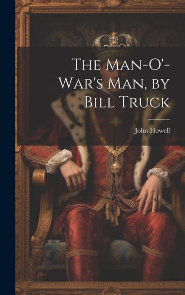 The Man-O'-War's Man, By Bill Truck - 9781020287237
