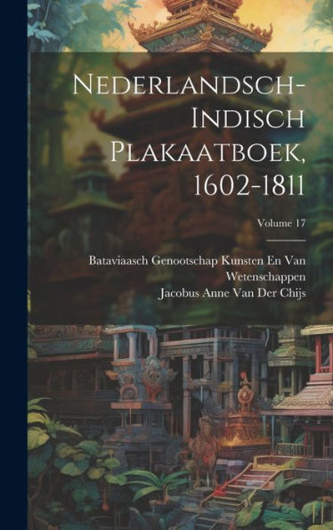 Nederlandsch-Indisch Plakaatboek, 1602-1811; Volume 17 (Dutch Edition) - 9781020288715