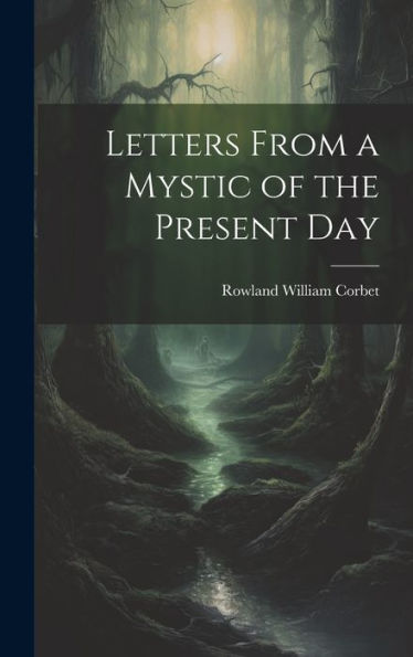Letters From A Mystic Of The Present Day - 9781020290404