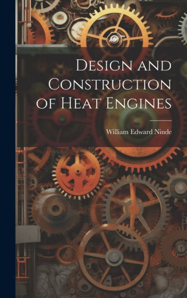 Design And Construction Of Heat Engines - 9781020291685