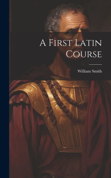 A First Latin Course - 9781020291883