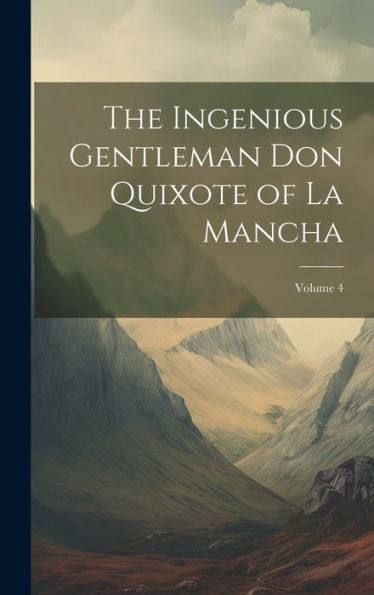 The Ingenious Gentleman Don Quixote Of La Mancha; Volume 4 (Spanish Edition) - 9781020293870
