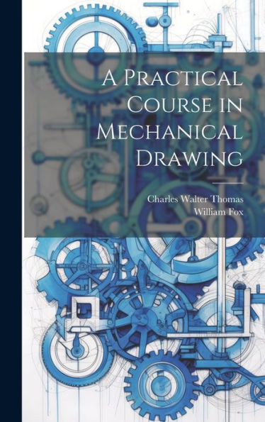 A Practical Course In Mechanical Drawing - 9781020294457
