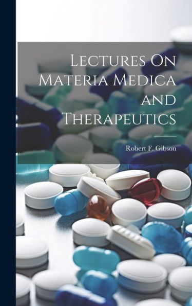 Lectures On Materia Medica And Therapeutics - 9781020294471