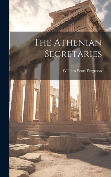 The Athenian Secretaries - 9781020296857