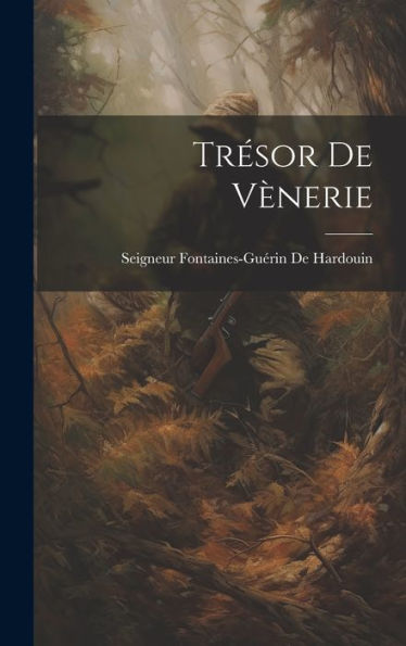 Trésor De Vènerie (French Edition) - 9781020296895