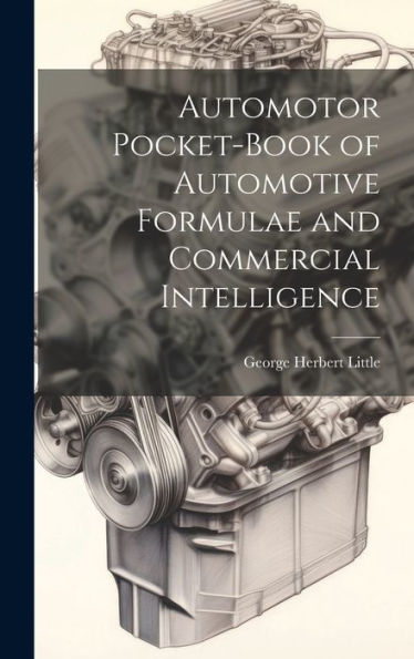 Automotor Pocket-Book Of Automotive Formulae And Commercial Intelligence - 9781020297588