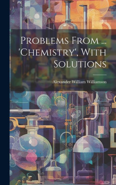 Problems From ... 'Chemistry', With Solutions - 9781020302480