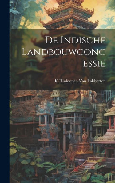 De Indische Landbouwconcessie (Dutch Edition) - 9781020302664