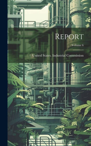 Report; Volume 6 - 9781020302923