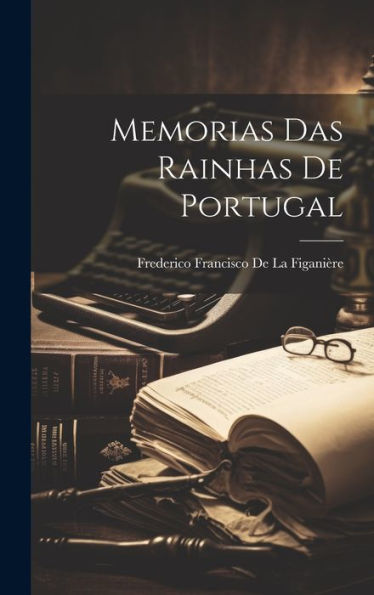 Memorias Das Rainhas De Portugal (Portuguese Edition) - 9781020302930