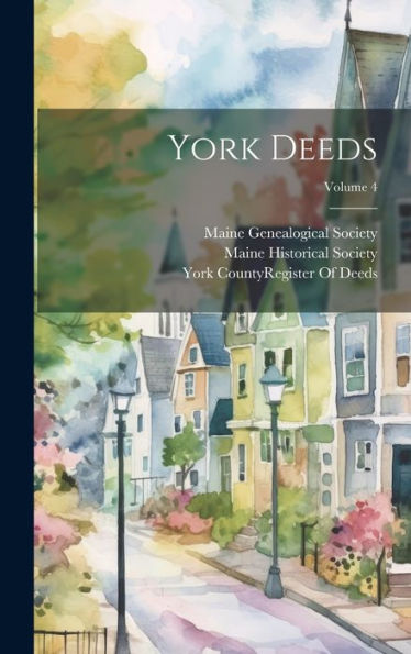 York Deeds; Volume 4 - 9781020303333