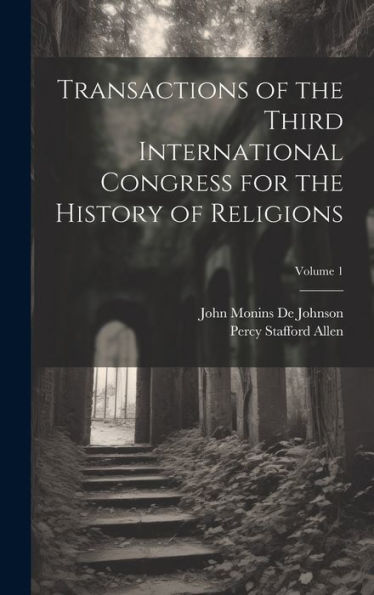 Transactions Of The Third International Congress For The History Of Religions; Volume 1 - 9781020304408