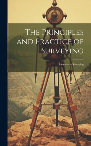 The Principles And Practice Of Surveying: Elementary Surveying - 9781020305511