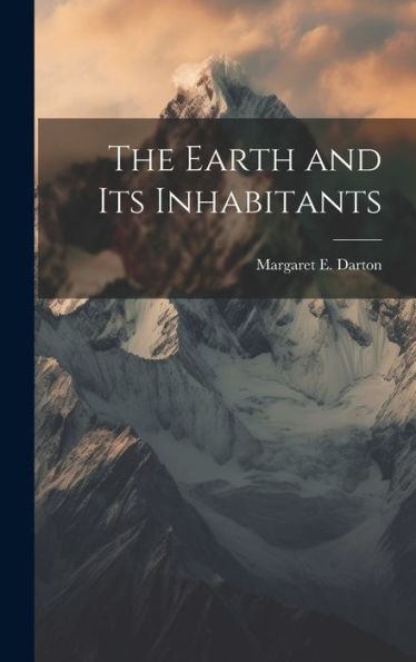 The Earth And Its Inhabitants - 9781020305665