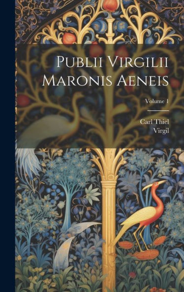 Publii Virgilii Maronis Aeneis; Volume 1 (Latin Edition) - 9781020306785