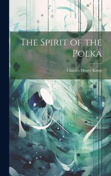 The Spirit Of The Polka - 9781020309311
