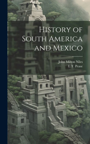 History Of South America And Mexico - 9781020309809