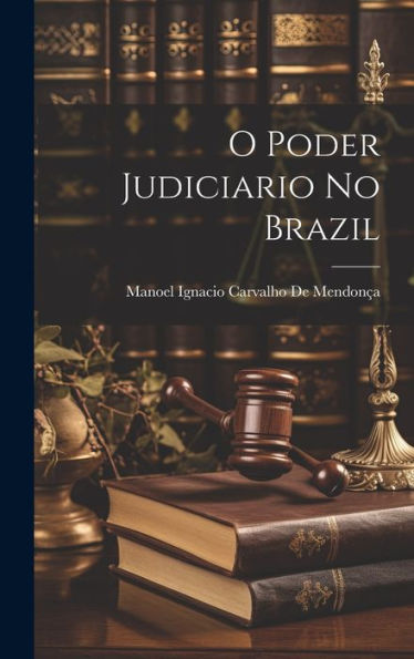 O Poder Judiciario No Brazil (Portuguese Edition) - 9781020311697