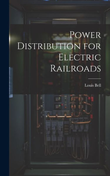 Power Distribution For Electric Railroads - 9781020315879