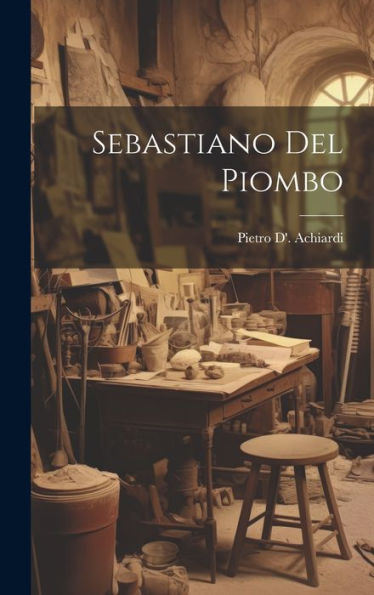Sebastiano Del Piombo (Italian Edition) - 9781020317514