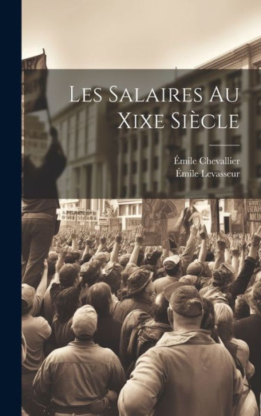 Les Salaires Au Xixe Siècle (French Edition) - 9781020319471