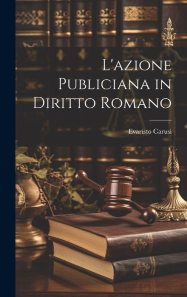 L'Azione Publiciana In Diritto Romano (Hebrew Edition) - 9781020319563