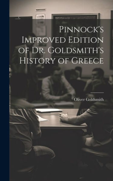 Pinnock's Improved Edition Of Dr. Goldsmith's History Of Greece - 9781020322129
