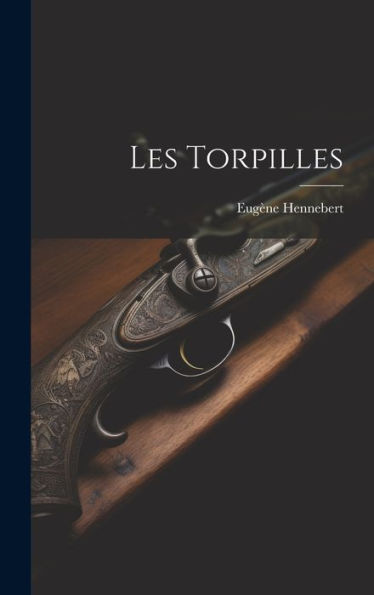 Les Torpilles (French Edition) - 9781020322815