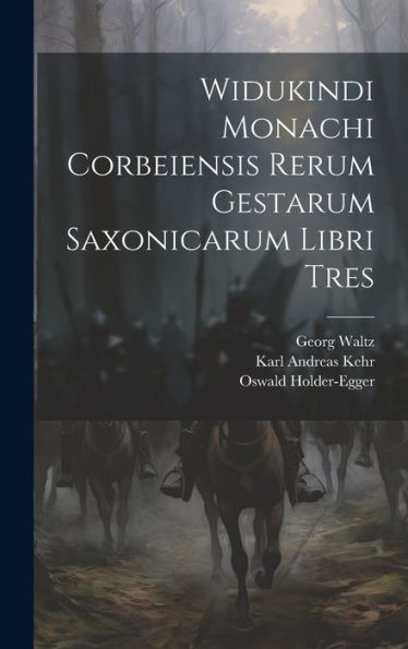 Widukindi Monachi Corbeiensis Rerum Gestarum Saxonicarum Libri Tres (Latin Edition) - 9781020323560