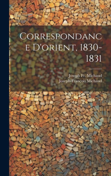 Correspondance D'Orient, 1830-1831 (French Edition) - 9781020329111