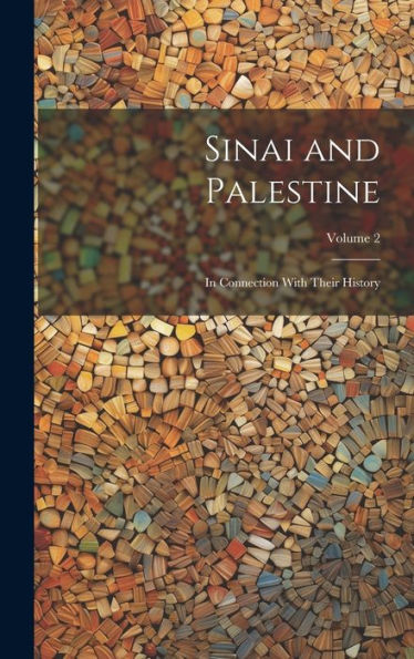 Sinai And Palestine: In Connection With Their History; Volume 2