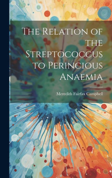 The Relation Of The Streptococcus To Perincious Anaemia