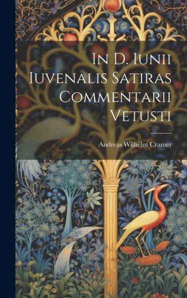 In D. Iunii Iuvenalis Satiras Commentarii Vetusti (Latin Edition)