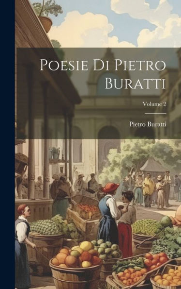 Poesie Di Pietro Buratti; Volume 2 (Italian Edition)