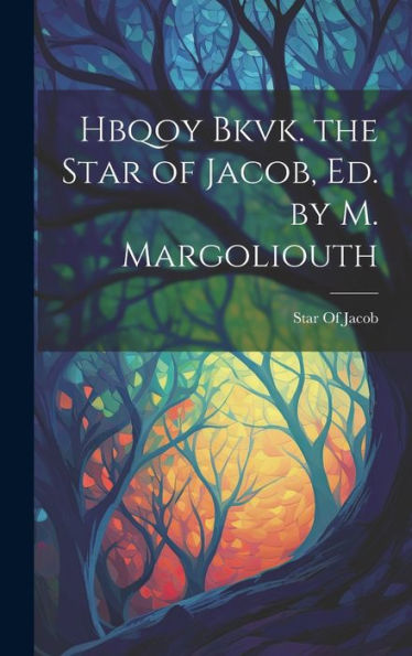 Hbqoy Bkvk. The Star Of Jacob, Ed. By M. Margoliouth