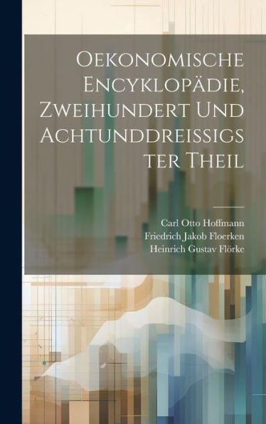 Oekonomische Encyklopädie, Zweihundert Und Achtunddreissigster Theil (German Edition) - 9781020339929