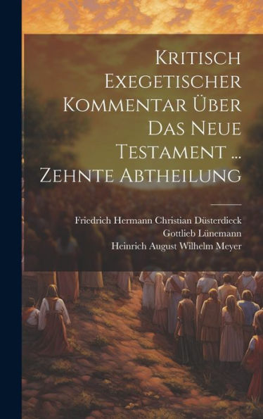Kritisch Exegetischer Kommentar Über Das Neue Testament ... Zehnte Abtheilung (German Edition) - 9781020340000