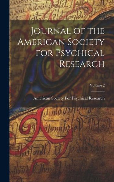 Journal Of The American Society For Psychical Research; Volume 2
