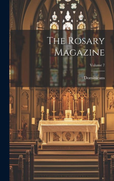The Rosary Magazine; Volume 7