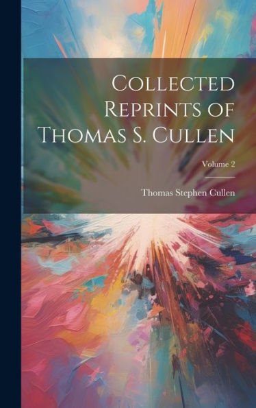 Collected Reprints Of Thomas S. Cullen; Volume 2