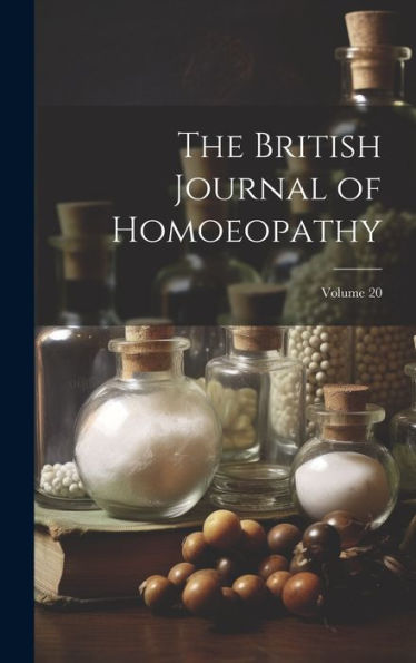 The British Journal Of Homoeopathy; Volume 20