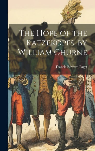 The Hope Of The Katzekopfs, By William Churne