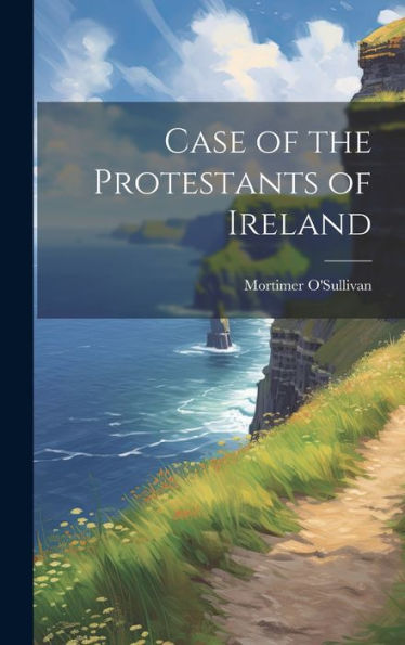 Case Of The Protestants Of Ireland