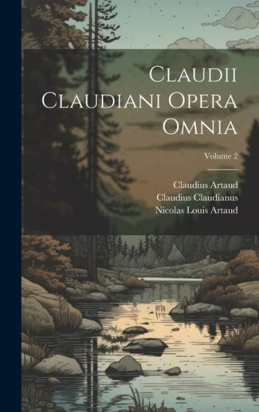 Claudii Claudiani Opera Omnia; Volume 2 (Latin Edition)