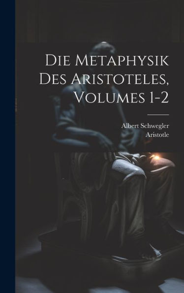 Die Metaphysik Des Aristoteles, Volumes 1-2 (Ancient Greek Edition)